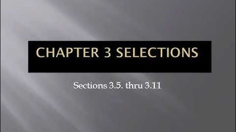 Chapter 3 Selections Part II.wmv