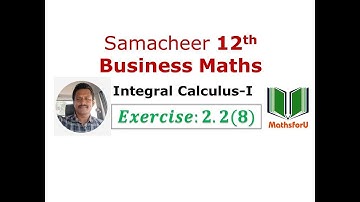12th Samacheer Business Maths - Integral Calculus -I, Exercise:2.2(8)