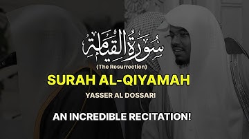 INEVITABLE | Surah Al-Qiyamah (The Resurrection) سورة القيامة | Yasser Al Dossari | ياسر الدوسري