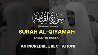 INEVITABLE | Surah Al-Qiyamah (The Resurrection) سورة القيامة | Yasser Al Dossari | ياسر الدوسري