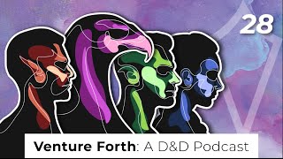 Debts No Honest Man Can Pay | Episode 28 | Venture Forth: A D&D Podcast | Dungeons and Dragons