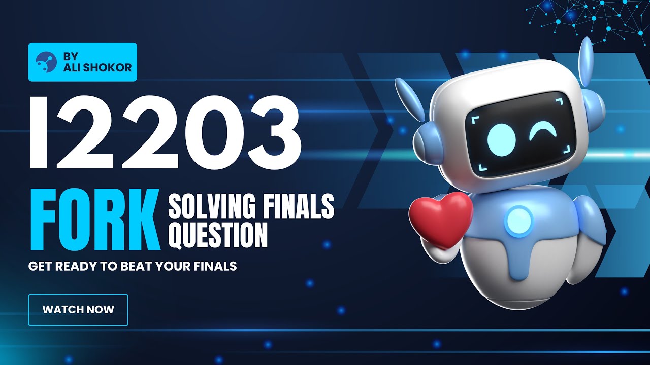 I2203 – Solving All Fork() Final Questions with Full Explanation - YouTube