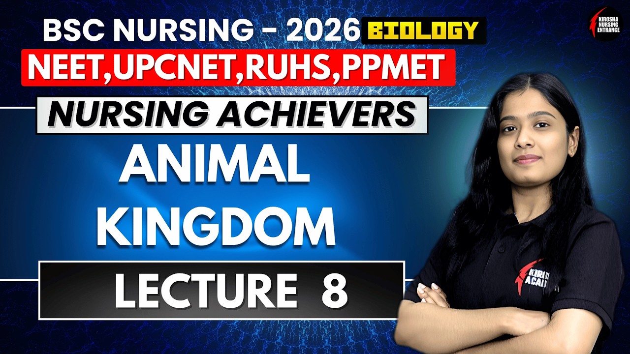 ANIMAL KINGDOM | Lecture 8 | Most Important for B.Sc Nursing | UP CNET 2026 |RUHS