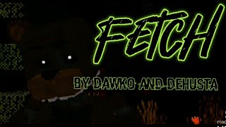 FNAF SONG FETCH by Dawko and Dheusta( in  minecraft )