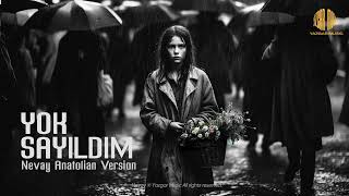 Yok Sayıldım - (Nevay Anatolian Version)