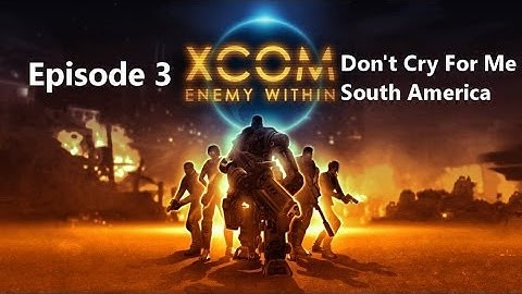 XCOM: Enemy Unknown - Episode 3 - Don