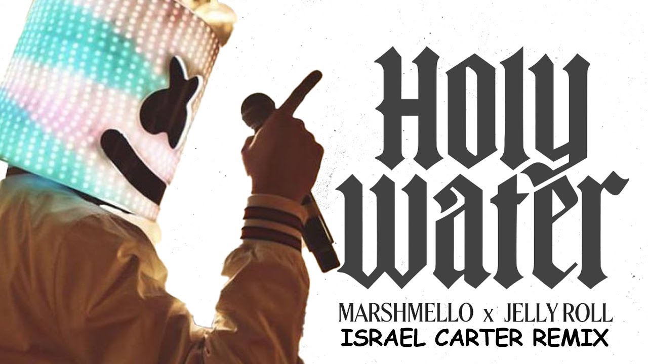 Marshmello x Jelly Roll- Holy Water (Israel Carter Remix) Marshmello x Jelly Roll- Holy Water (Israel Carter Remix)