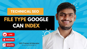Technical SEO | Beyond HTML | File Types Google Indexes to Rank | Virendra Singh