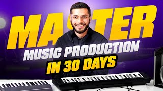 MASTER Music Production in Just 30 DAYS 🤯