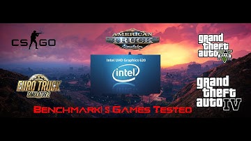 Intel UHD 620 Benchmark|5 Games Tested!|CS:GO|GTA 5|ATS|ETS2|GTA IV