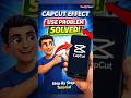 Capcut Effect Use Problem Solved 2026 | How To Fix CapCut Effect 🤯 #shorts #viral #capcut