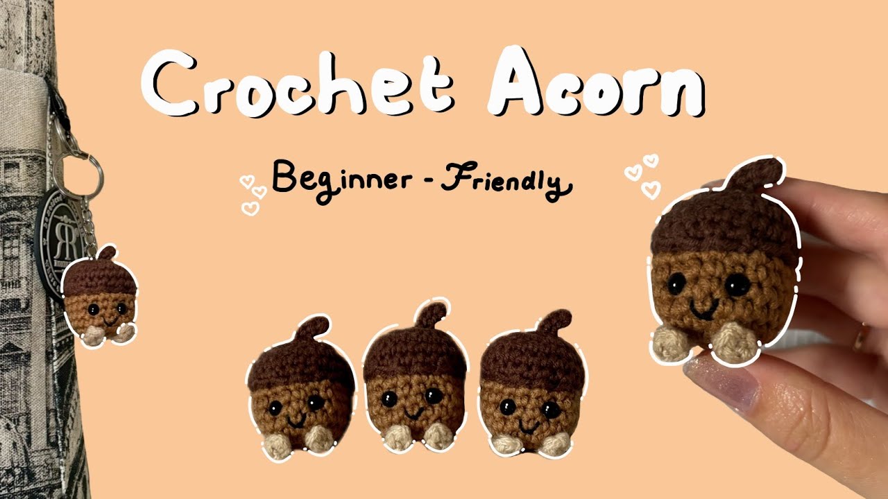 How to Crochet a Cute Mini Acorn Plushie Tutorial - BEGINNER FRIENDLY