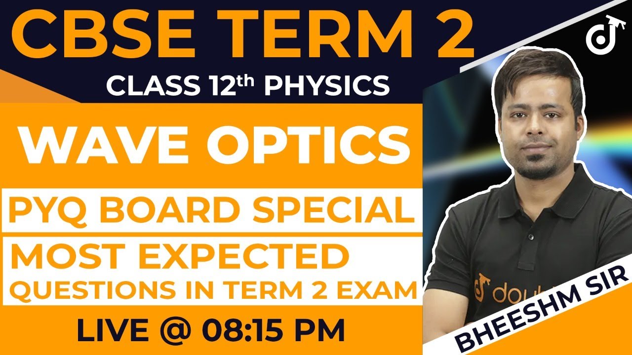 CBSE Term 2 Wave Optics Previous Year Questions Board Special