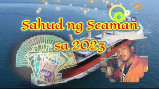 Salary of Filipino seafarers in 2023 😱🤫🤔Sahod is so big grabe .