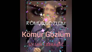 Kömür gözlüm