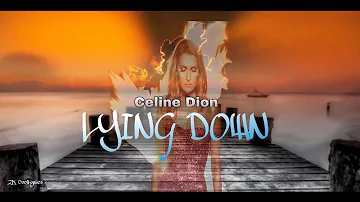 LYING DOWN - Celine Dion ( Lyrics )