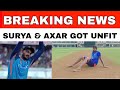 Breaking news  suryakumar and axar patel becomes difficult to play in unfit south africa t20 series