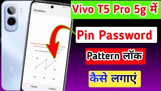 How to set a pattern lock on Vivo T5 Pro 5G