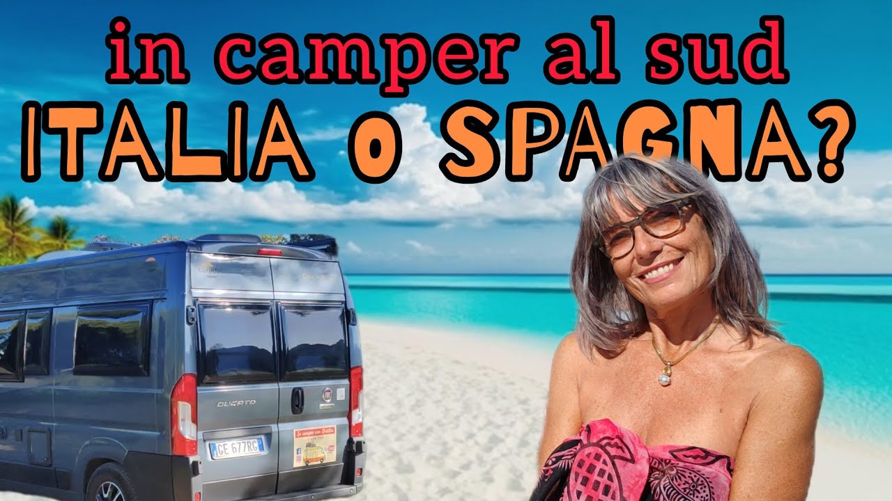 Italia meridionale o Spagna del sud?Dove andare con il camper?