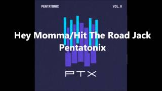 Hey Momma/Hit The Road Jack (a cappella, Pentatonix)