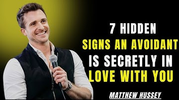 7 Hidden Signs an Avoidant Is Secretly in Love with You || Matthew Hussey || Avoidants_Advice