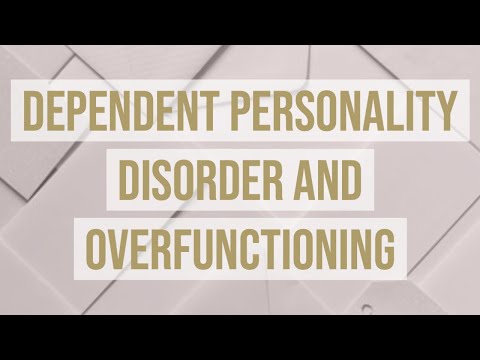 Dependent Personality Disorder and Overfunctioning