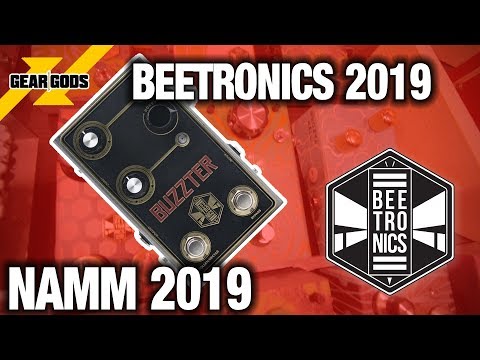 NAMM 2019 - MORE BEES WITH BEETRONICS | GEAR GODS