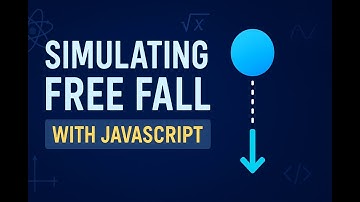 Simulating Free Fall with JavaScript | Physics + Code Explained