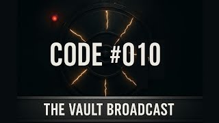 The Vault Broadcast [CODE #010] – The Lock Shifts Again