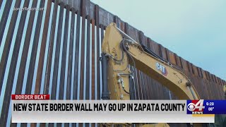 New State Border Wall may go up in Zapata County