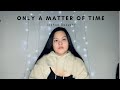 only a matter of time- joshua bassett (cover)