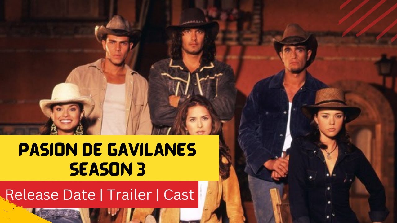 Pasion De Gavilanes Season 3 Release Date | Trailer | Cast | Expectation | Ending Explained