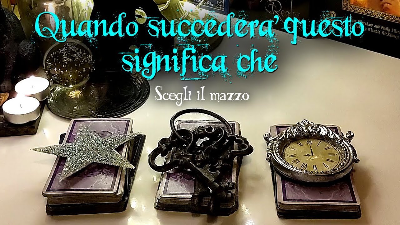 Quando succederà questo significa che | Tarocchi interattivi previsione + scrittura