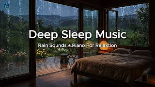 Gentle Rain and Soft Piano for Sleep – Calm Music for Stress Relief, Anxiety and Deep Sleep
