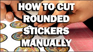 How to Cut Rounded or Circle Stickers Manually