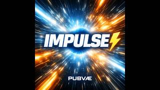 PUBVÆ – IMPULSE ⚡