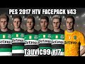 PES 2017 HTV FACEPACK v43 Tauvic99 v17