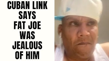 Cuban Link Says Fat Joe Was Jealous of Him [Part 20]