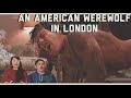 AN AMERICAN WEREWOLF IN LONDON (1981) FIRST TIME WATCHING!! MOVIE REACTION!!
