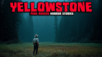7 Most Disturbing TRUE Yellowstone Park Ranger Horror Stories | Episode 02 | Buried Files