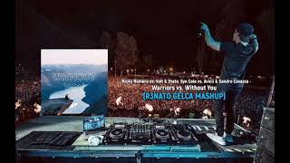 Nicky Romero, Syn Cole vs. Avicii & Sandro Cavazza - Warriors vs. Without You (R3NATO GELCA MASHUP)