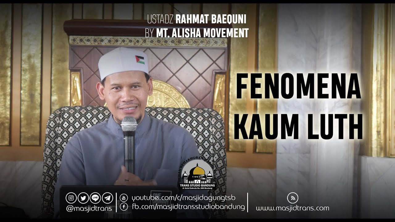 Fenomena Kaum Luth - Ustadz Rahmat Baequni