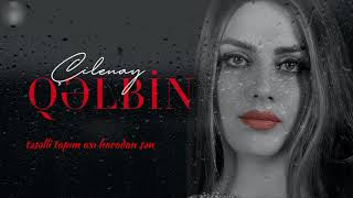 Çilənay - Qəlbin #yeni Resimi