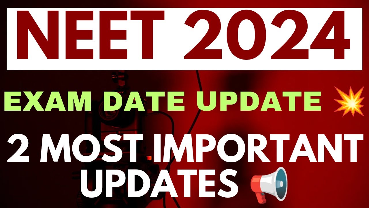 neet-2024-exam-date-update-2-most-important-latest-updates-youtube
