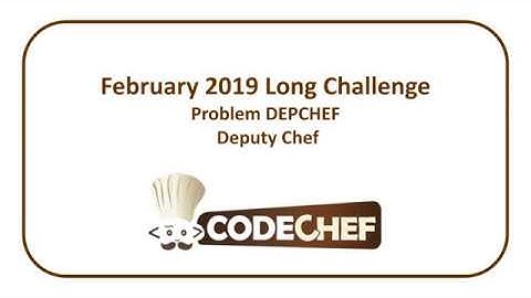 CodeChef February Long Challenge - Deputy Chef (DEPCHEF)