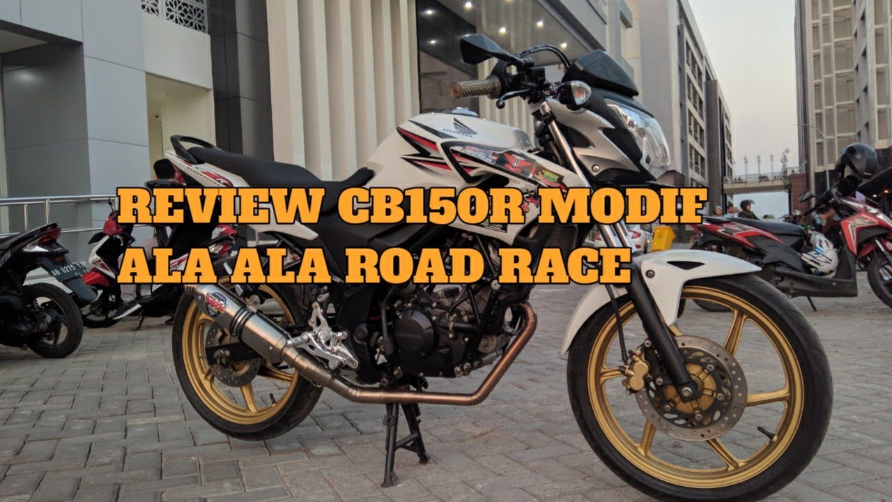 Review Old CB150R Modif Ala Ala Road Race YouTube