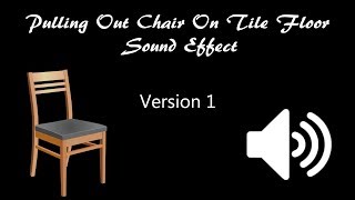 Pulling Chair On Tile Floor Sound Effect
