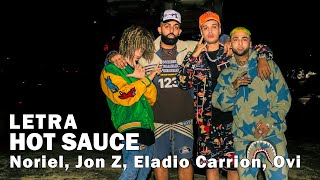 Hot Sauce - Noriel, Jon Z, Eladio Carrion (feat. Ovi) Letra Oficial