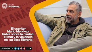 🎬#Exclusiva | El escritor Mario Mendoza habla sobre la ciudad, el mal y la violencia en su obra