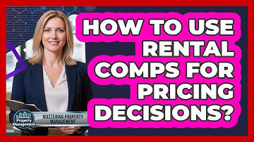 How to Use Rental Comps for Pricing Decisions?
